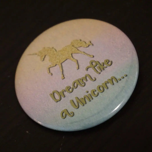 Dream like a Unicorn Button Pins Gift for Girls - Unicorns Party Favors - 10 pieces