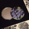 A strong woman looks a challenge dead in the eye and give it a wink Button Pocket Mirror Favors - Busybee Creates