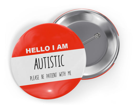 Hello I am Autistic Pin, Autism Awareness Button Pin 2.25"