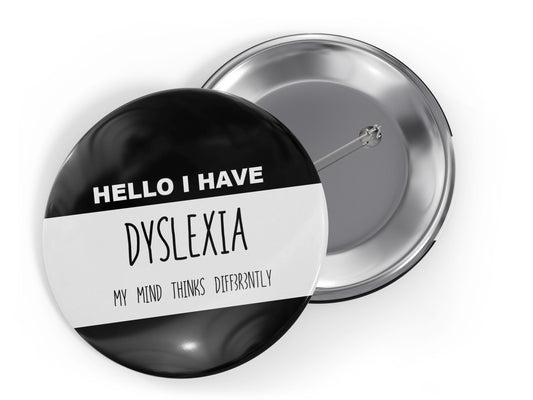 Hello I have Dyslexia Pin, Dyslexic Awareness Button Pin 2.25"