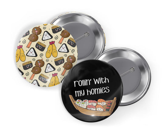 Sushi Rollin' with my homies Pin, Japanese Inspired Kawaii Button Pin Duo Pack 2.25"